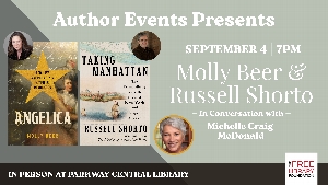Russell Shorto and Molly Beer | <i> Angelica & Taking Manhattan </i> 